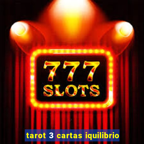 tarot 3 cartas iquilibrio